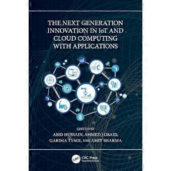 The Next Generation Innovation in IoT and Cloud Computing with Applications