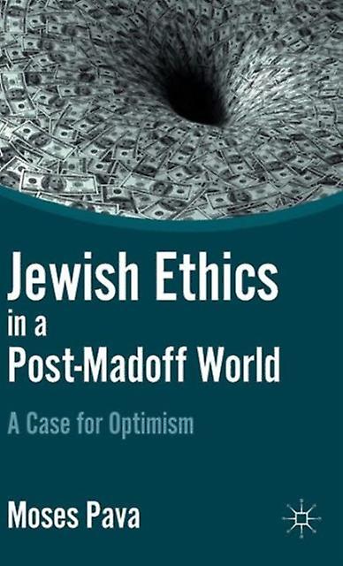 Jewish Ethics In A Postmadoff World by Moses Pava Paperback Book