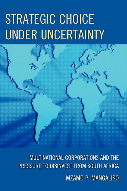 Strategic Choice Under Uncertainty by Mzamo P. Mangaliso Paperback Book