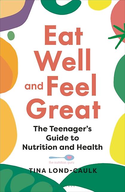 Eat Well And Feel Great by Tina LondCaulk Paperback