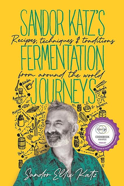 Sandor Katzs Fermentation Journeys by Sandor Ellix Katz Hardback Book
