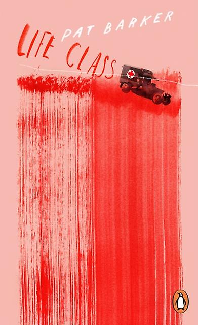 Life Class by Pat Barker Paperback