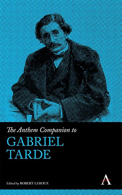 The Anthem Companion To Gabriel Tarde Paperback Book