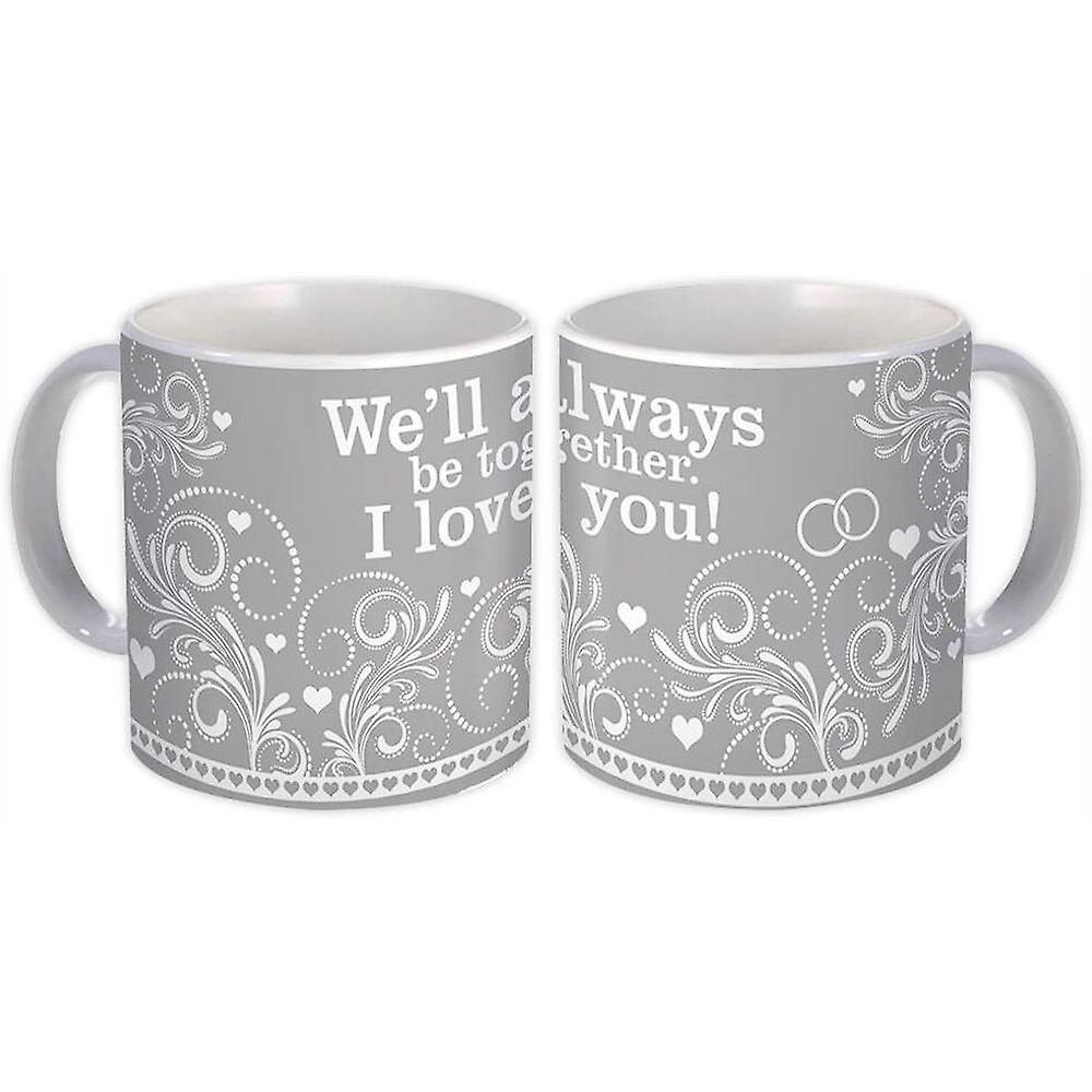 Gift Mug: We Will Always be Together Wedding