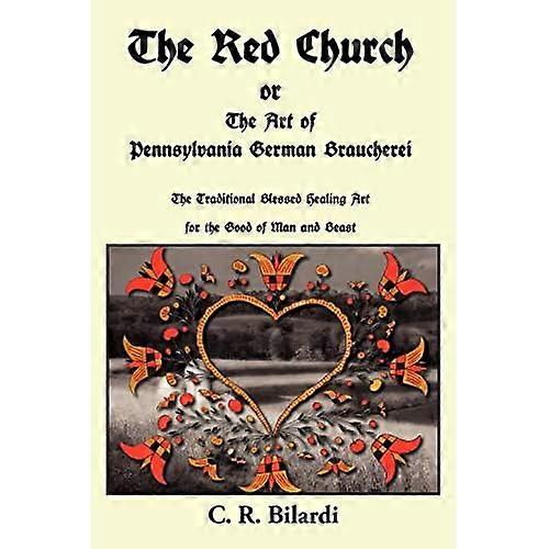 Die Rote Kirche oder die Kunst Pennsylvanias Deutsche Braucherei