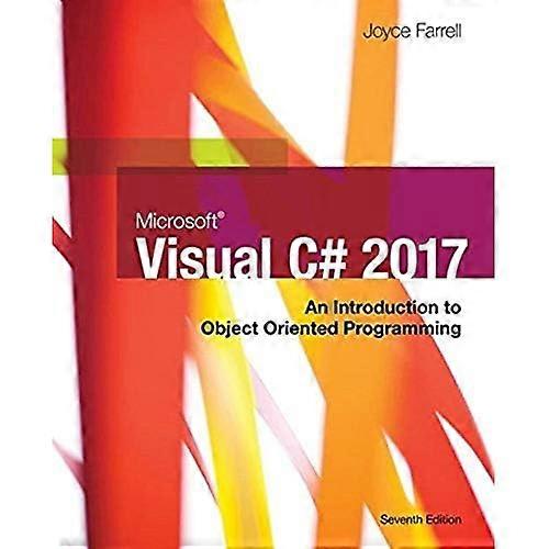 Microsoft Visual C#: An Introduction to Object-Oriented Programming