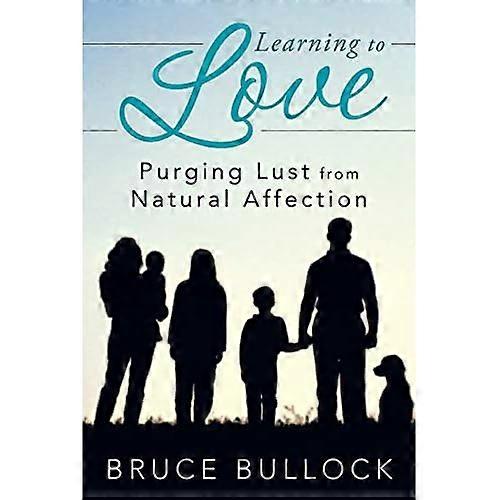 Learning to Love: Purging Lust from Natural Affection