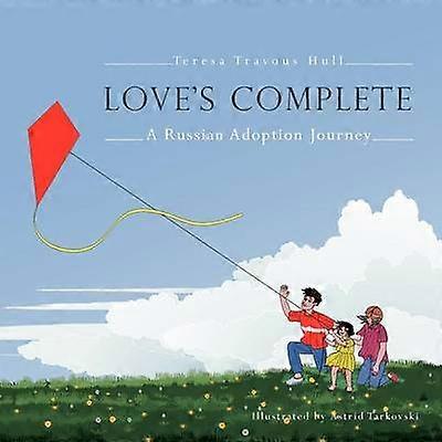 Love's Complete A Russian Adoption Journey