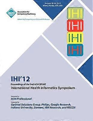 IHI 12 第2回ACM SIGHIT国際医療情報学シンポジウム講演論文集