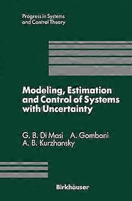 Modeling Estimation and Control of Systems with Uncertainty