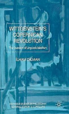 Wittgenstein's Copernican Revolution