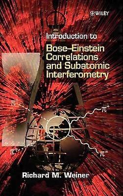 Introducción a Bose - Correlaciones de Einstein e interferometría subatómica
