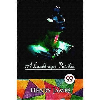 A Landscape Painter - Henry James