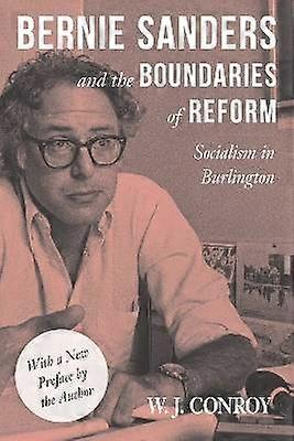 Bernie Sanders and the Boundaries of Reform - Socialism in Burlington
