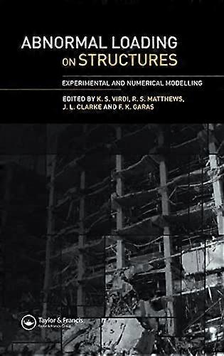 Abnormal Loading on Structures: Experimental and Numerical Modelling