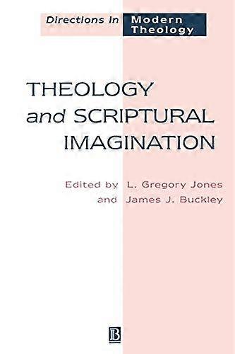 Theology and Scriptural Imagination: Directions in Modern Theology