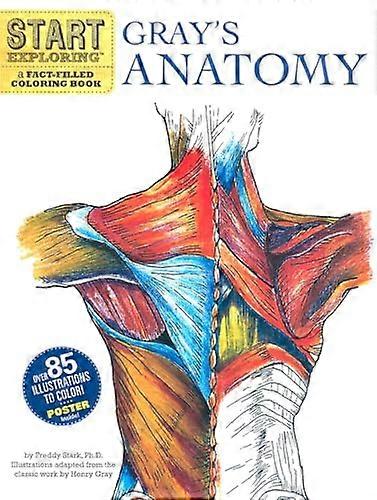 Start Exploring: Grays Anatomy: A Fact Filled Coloring Book