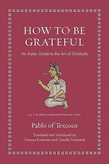 How To Be Grateful by Pablo of Texcoco Hardback Book