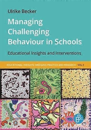 Managing Challenging Behaviour In Schools by Dr. Ulrike Becker Paperback
