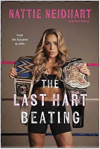 The Last Hart Beating by Nattie Neidhart Hardback Book