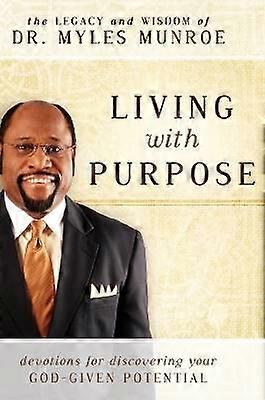 Living With Purpose Devotions for Discovering Your GodGiven Potential