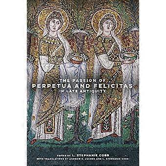 La passion de Perpétue et Felicitas dans l’Antiquité tardive