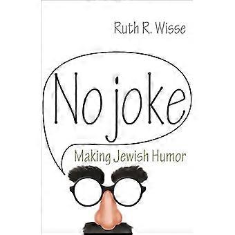 Sans blague : Faire de l’humour juif (bibliothèque des idées juives)