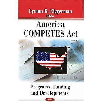 America Competes Act: Program, finansiering och utveckling