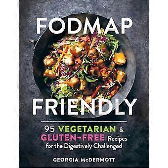 Fodmap-vänligt: ​​95 vegetariska och glutenfria recept för matsmältningssvårigheter