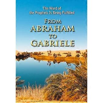 Från Abraham till Gabriele : profeternas ord håller på att uppfyllas