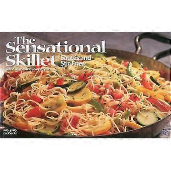 The Sensational Skillet Sautes & Stir Fries