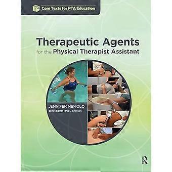 Therapeutic Agents for the Physical Therapist Assistant