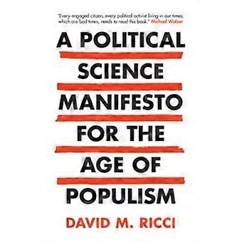 A Political Science Manifesto For The Age Of Populism - David M. Ricci - Paperback - en Book