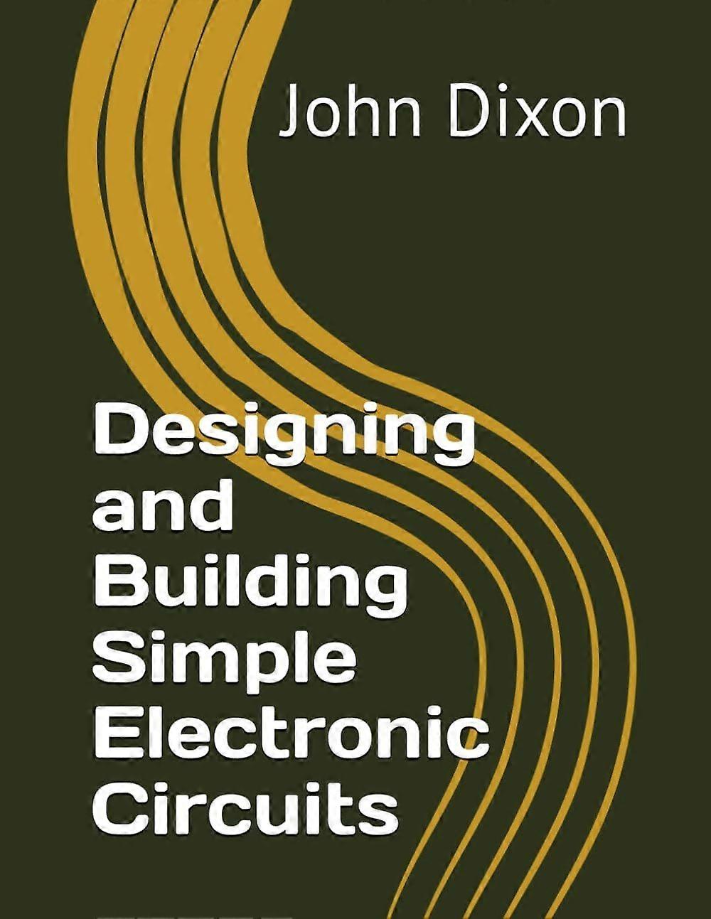 Designing and building simple electronic circuits