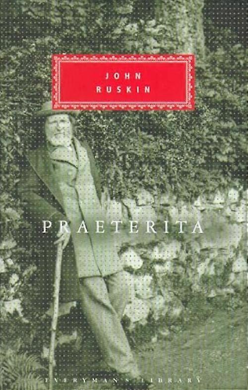 Praeterita (Classiques de la bibliothèque Everyman)