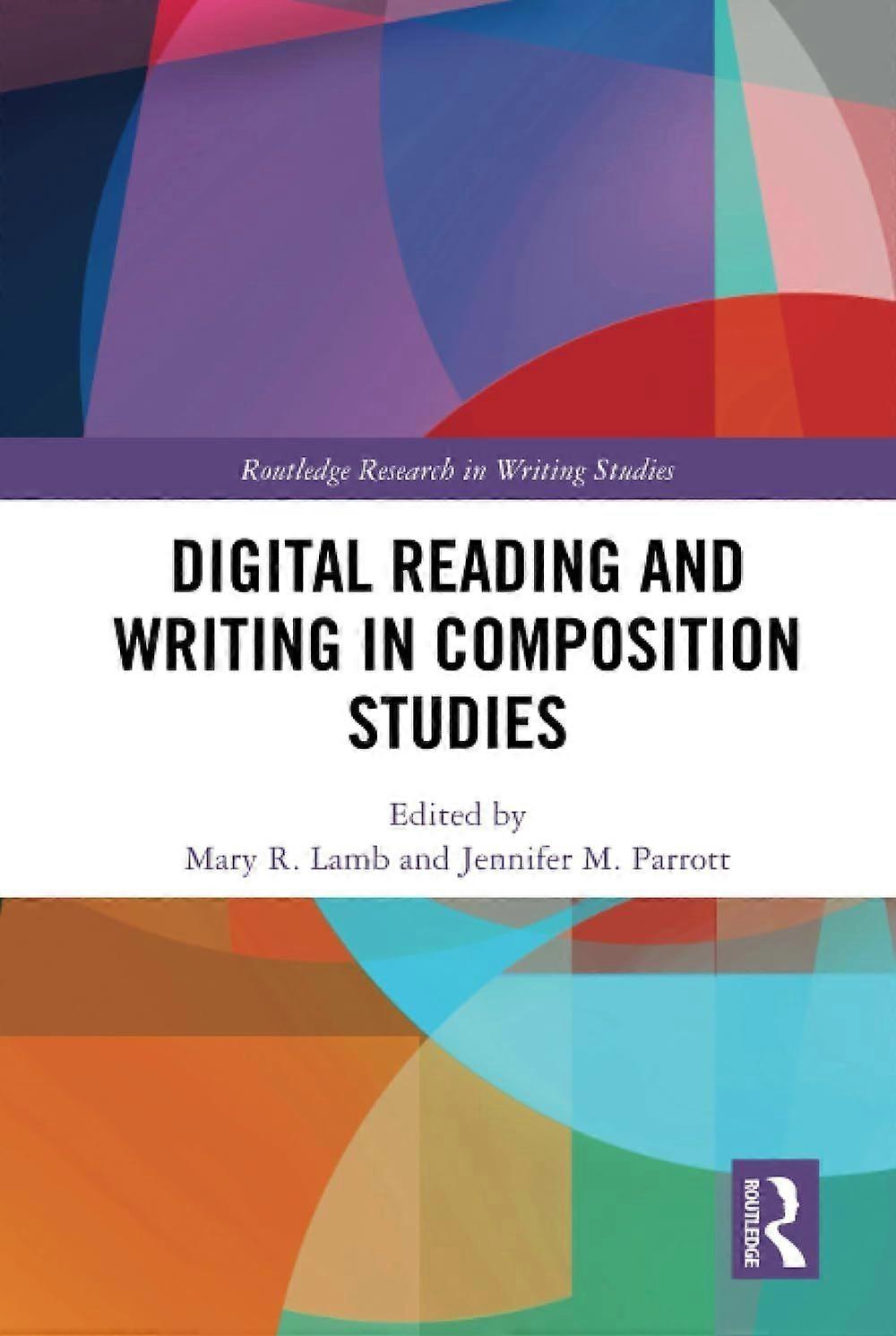 Digital reading and writing in composition studies