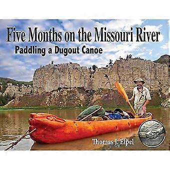 Five Months on the Missouri River: Paddling a Dugout Canoe