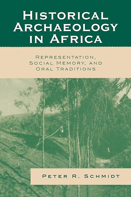 Historical Archaeology In Africa by Peter R. Schmidt Paperback Book