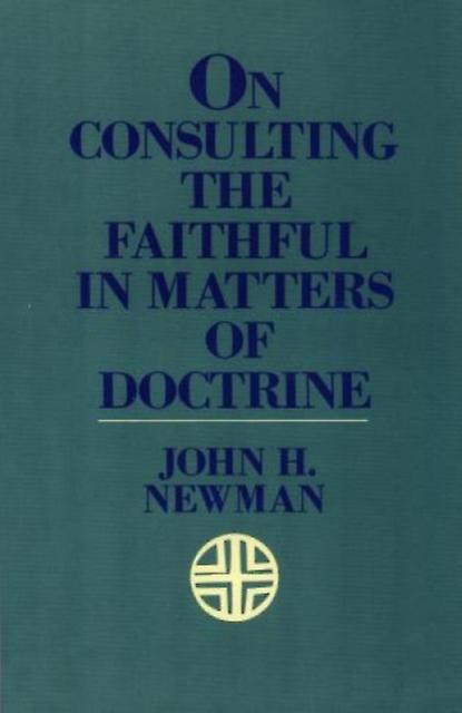 On Consulting The Faithful In Matters Of Doctrine by John H. Newman Paperback Book