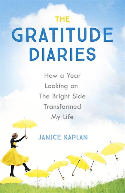 The Gratitude Diaries by Janice Kaplan Paperback