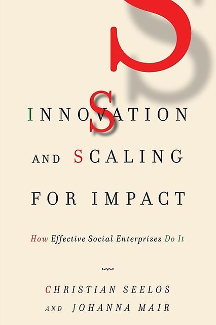 Innovation And Scaling For Impact by Johanna Mair Paperback