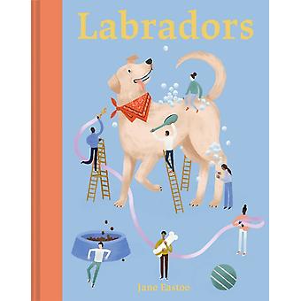 Labradores - Jane Eastoe