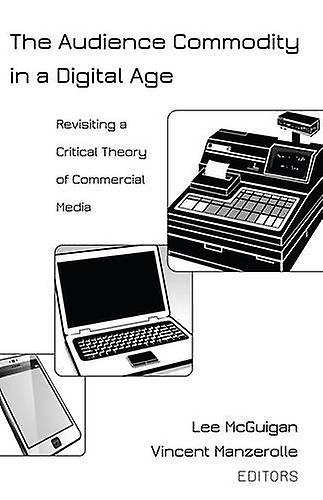 The Audience Commodity In A Digital Age