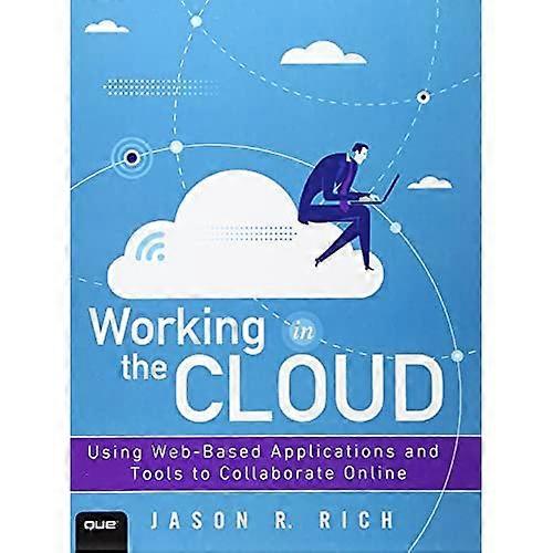 Working in the Cloud: Using Web-Based Applications  and Tools to Collaborate Online