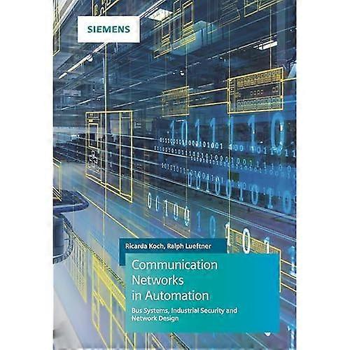 Communication Networks in Automation: Bus Systems. Components. Configuration and Management. Protocols. Security