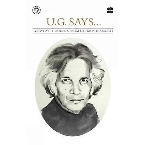 UG Says: Everyday Thoughts by UG Krishnamurti