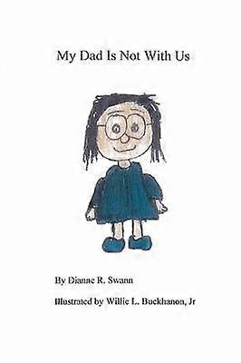 My Dad Is Not With US