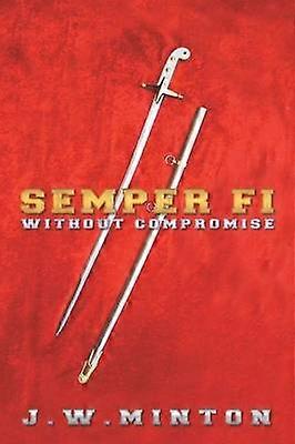 Semper Fi ohne Kompromisse