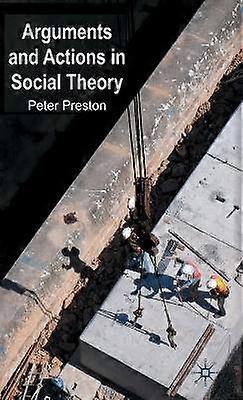 Arguments and Actions in Social Theory