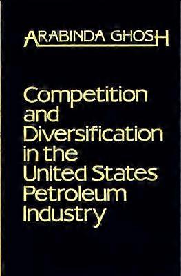 Competition and Diversification in the United States Petroleum Industry